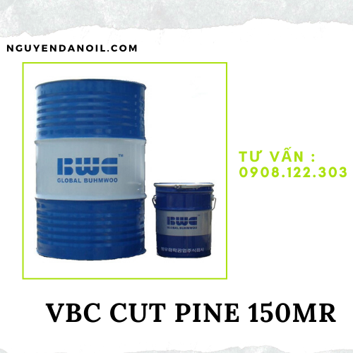 Dầu cắt gọt kim loại VBC CUT PINE 150MR chính hãng